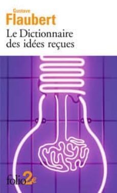 dictionnaire des idees reçues suivi de catalogue des idees chic-gustave flaubert-9782072728662