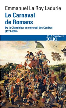 le carnaval de romans. de la chandeleur au mercredi des cendres (1579-1580) (ebook)-emmanuel le roy ladurie-9782073010162