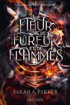 un petale de cristal et de sang (tome 3) - une fleur de fureur et de flammes (ebook)-sarah a. parker-9782073027962