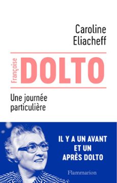 françoise dolto. une journee particulière (ebook)-caroline eliacheff-9782081447462
