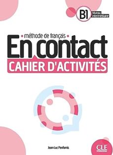 en contact - niveau b1 - cahier d activites + audio telechargeable-jean-luc penfornis-9782090358162
