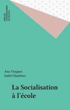 la socialisation a l'ecole (ebook)-ana vasquez-isabel martinez-9782130718062
