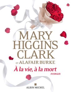 a la vie, a la mort (ebook)-mary higgins clark-alafair burke-9782226463562