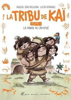 la tribu de ka - tome 1 - la danse de l amitie-raquel diaz reguera-9782226495662