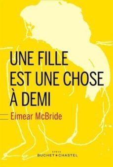une fille est une chose a demi-eimear mcbride-9782283028162