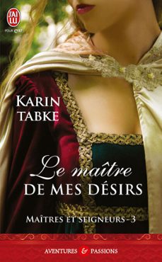 maitres et seigneurs (tome 3) - le maitre de mes desirs (ebook)-karin tabke-9782290074862