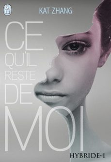 hybride (tome 1) - ce qu'il reste de moi (ebook)-kat zhang-9782290084762