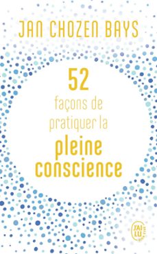 52 façons de pratiquer la pleine conscience (ebook)-jan chozen bays-9782290373262