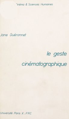 le geste cinematographique (ebook)-jane guéronnet-9782307473862