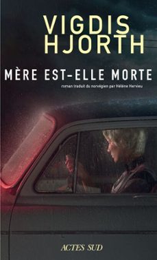 mère est-elle morte (ebook)-vigdis hjorth-9782330200862