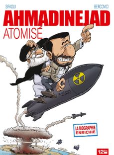 ahmadinejad atomise (ebook)-philippe bercovici-mohamed sifaoui-9782331012662