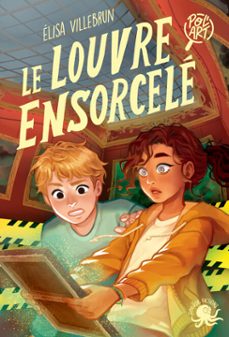 pol'art � le louvre ensorcelé � dès 9 ans � roman lecture jeunesse polar enquête hypnose-elisa villebrun-9782377424962