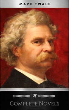 the complete novels of mark twain and the complete biography of mark twain (complete works of mark twain series) the complete works collection (the complete works of mark twain book 1) (ebook)-mark twain-9782377876662