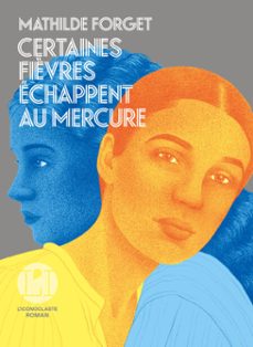 certaines fièvres echappent au mercure (ebook)-mathilde forget-9782378805562