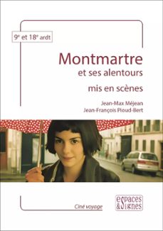 montmartre mis en scènes (ebook)-jean max mejean-jean françois pioud bert-9782382060162