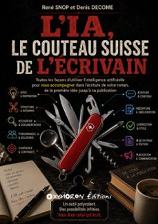 l'ia, le couteau suisse de l'écrivain (ebook)-rené snop-denis decome-9782385016562