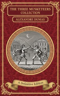 the three musketeers collection (ebook)-alexandre dumas-9782387175762