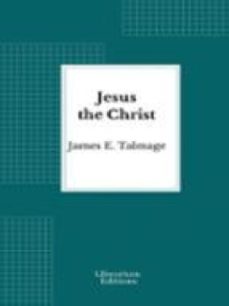 jesus the christ (ebook)-james e. talmage-9782387411662
