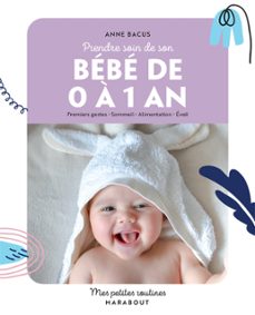 prendre soin de mon bebe de 0 a 1 an (ebook)-anne bacus-9782501186162