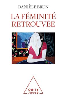 la feminite retrouvee (ebook)-daniele brun-9782738155962