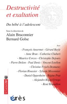destructivite et exaltation (ebook)-bernard golse-alain braconnier-9782749262062