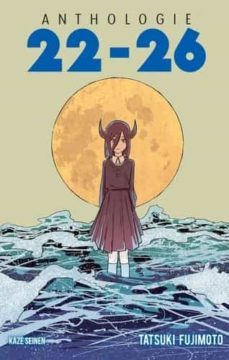 22-26: anthologie-tatsuki fujimoto-9782820344762