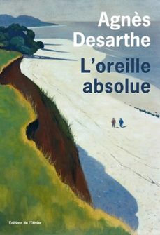 l oreille absolue-agnes desarthe-9782823621662