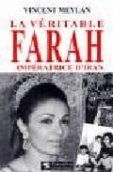 la veritable farah: imperatrice d iran-9782857046462