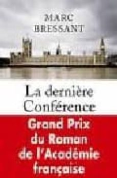 la derniere conference. grand prix du roman de l  academie franca ise 2008-marc bressant-9782877066662