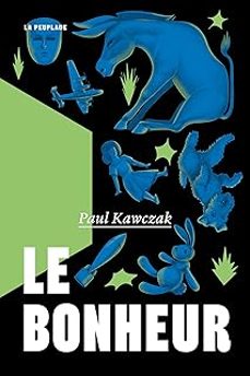 le bonheur-paul kawczak-9782925416562