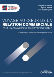 voyage au coeur de la relation commerciale-maryse juranville-agnès baillot-jean-yves lépine-9782958162962