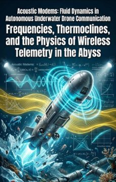 acoustic modems: fluid dynamics in autonomous underwater drone communication (ebook)-sylvia rivas-9783565393862