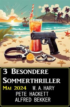 3 besondere sommerthriller mai 2024 (ebook)-pete hackett-alfred bekker-9783753213262