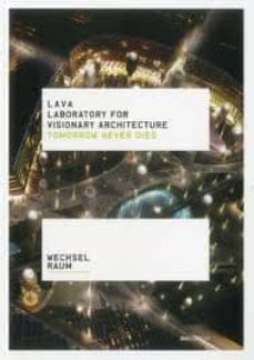lava: laboratory for visionary architecture: tomorrow never dies-chris bosse-alexander rieck-9783899861662