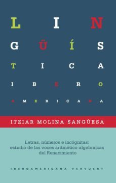 letras, números e incógnitas: estudio de las voces aritmético-algebraicas del renacimiento (ebook)-9783954875962