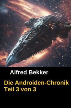 die androiden-chronik teil 3 von 3 (ebook)-alfred bekker-9783956172762