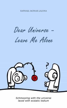 dear universe - leave me alone (ebook)-raphal monar laluna-9783963764462