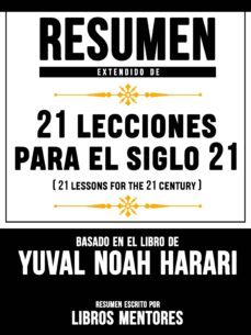 resumen extendido de 21 lecciones para el siglo 21 (21 lessons for the 21 century)  basado en el libro de yuval noah harari (ebook)-9783965447462