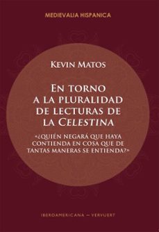 en torno a la pluralidad de lecturas de la "celestina" (ebook)-kevin matos-9783968696362