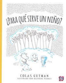 ¿para que sirve un niño?-9786071616562