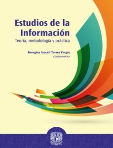 estudios de la informacion: teoria, metodologia y practica (ebook)-9786073012362