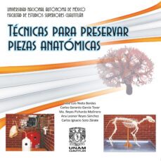 tecnicas para preservar piezas anatomicas (ebook)-josé luis nieto bordes-carlos gerardo garcía tovar-ma. reyes pichardo molinero-9786073060462