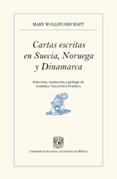 cartas escritas en suecia, noruega y dinamarca (ebook)-mary wollstonecraft-9786073090162
