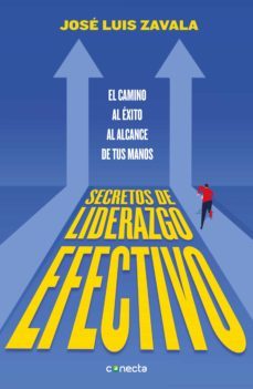 secretos de liderazgo efectivo (ebook)-jose luis zavala-9786073810562