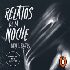 relatos de la noche (audiolibro)-uriel reyes-9786073838962