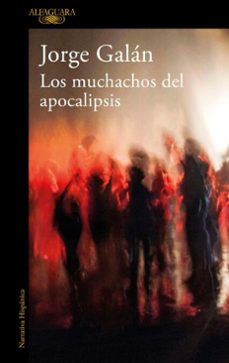 los muchachos del apocalipsis (ebook)-jorge galan-9786073854962
