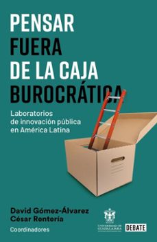 pensar fuera de la caja burocrática (ebook)-david gómez-álvarez-9786073856362
