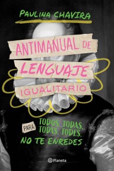 antimanual de lenguaje igualitario (ebook)-paulina chavira-9786073919562