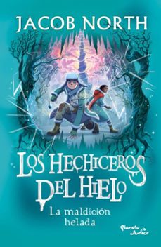 los hechiceros del hielo 2. la maldicion helada (ebook)-jacob north-9786073943062