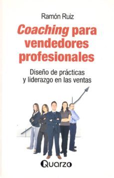 coaching para vendedores profesionales: diseño de practicas y liderazgo en las ventas-ramon ruiz-9786074573862